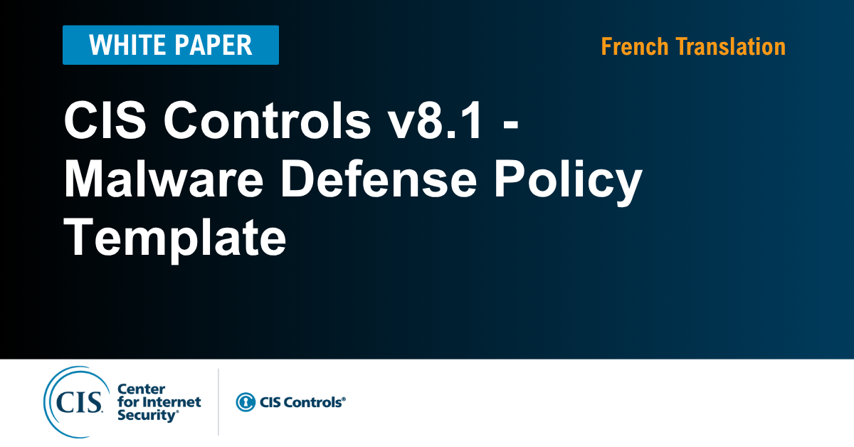 Malware Defense Policy Template for the CIS Controls v8.1 (French)