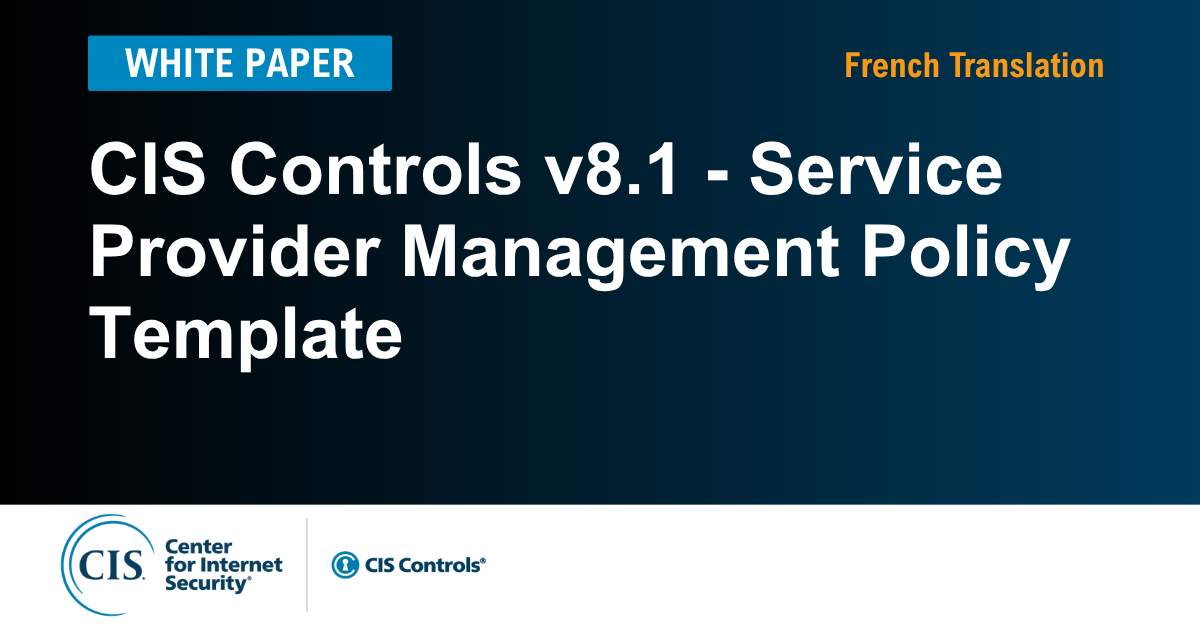 Service Provider Management Policy Template for the CIS Controls v8.1 (French)
