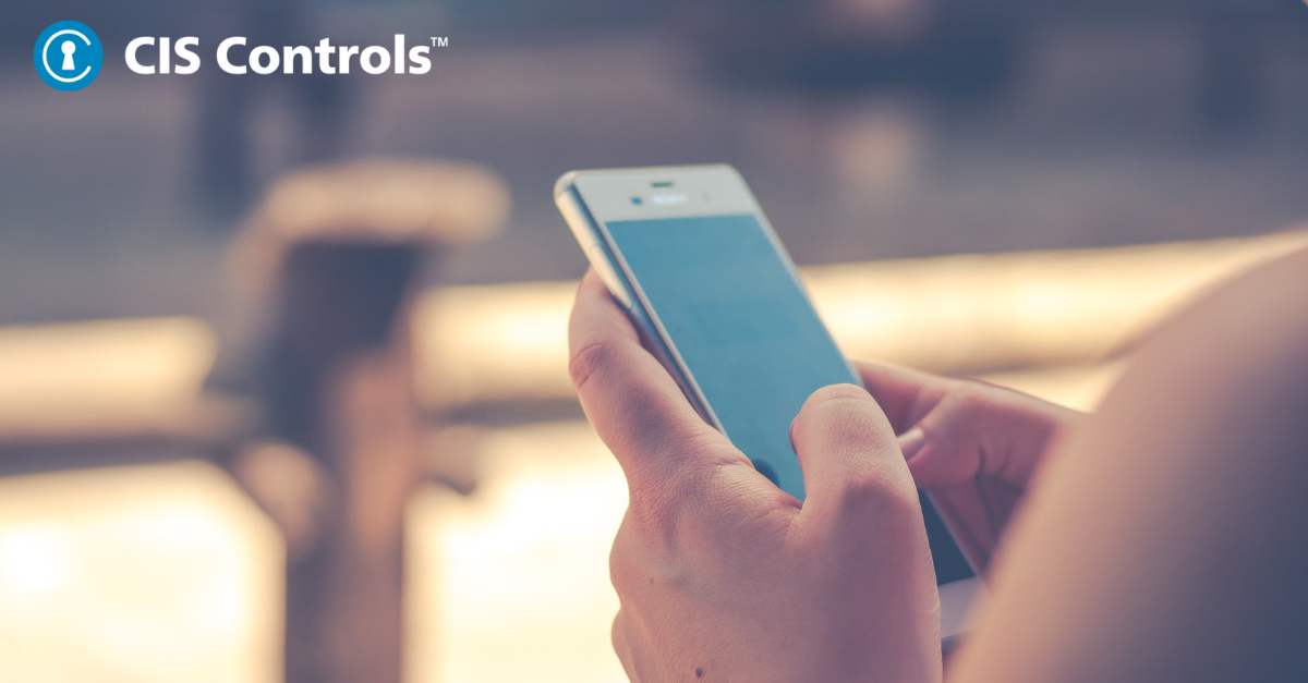 New Release: CIS Controls™ Mobile Companion Guide