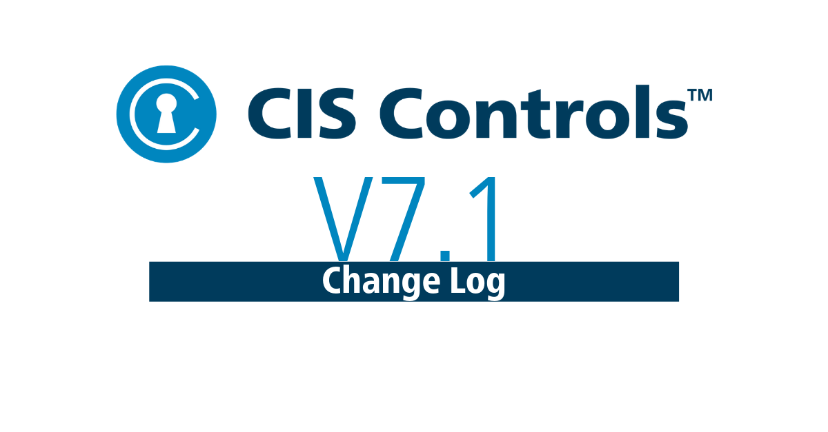 CIS Critical Security Controls V7.1 Change Log