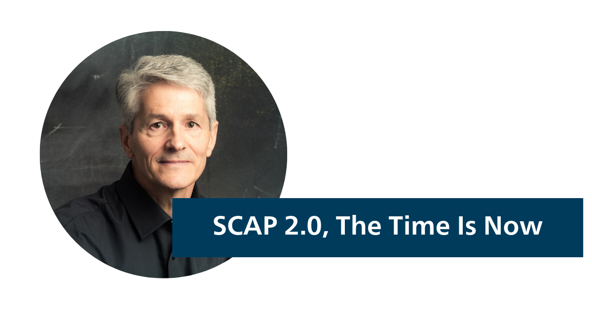 SCAP 2.0, The Time Is Now