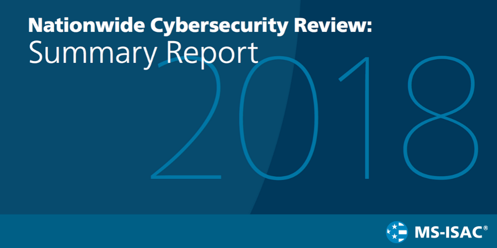 2018 Nationwide Cybersecurity Review (NCSR): Summary Report