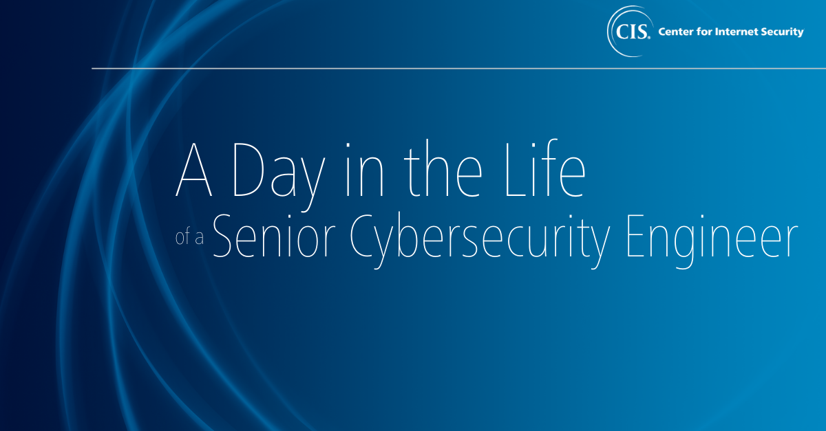 A Day in the Life of a Senior Cybersecurity Engineer
