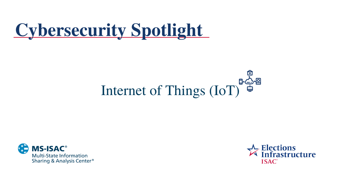 Election Security Spotlight – Internet of Things (IoT)