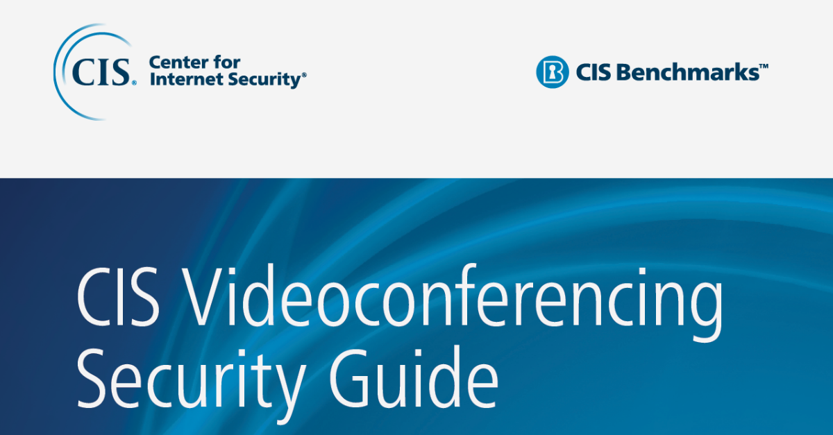 CIS Videoconferencing Security Guide