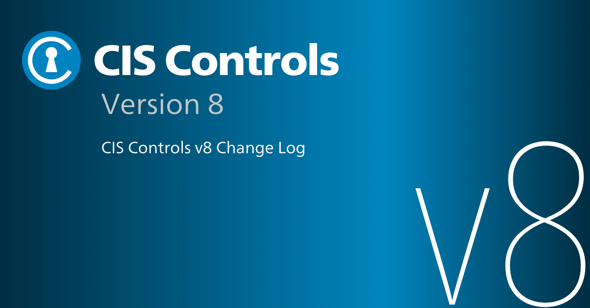 CIS Critical Security Controls v8 Change Log