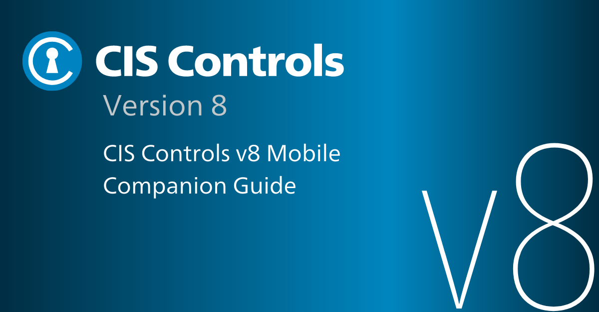 CIS Critical Security Controls v8 Mobile Companion Guide