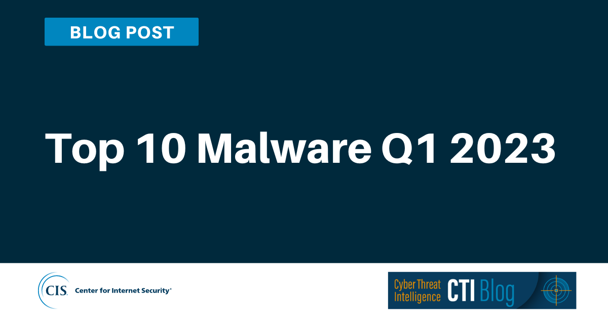Top 10 Malware Q1 2023
