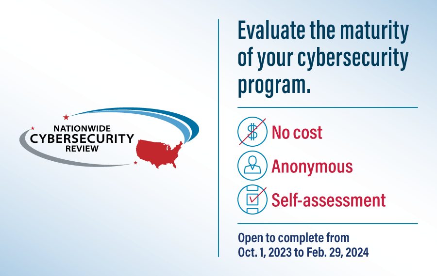 Evaluate the maturity of your cybersecurity program.  Open to complete from October 1, 2023 to February 29, 2024.