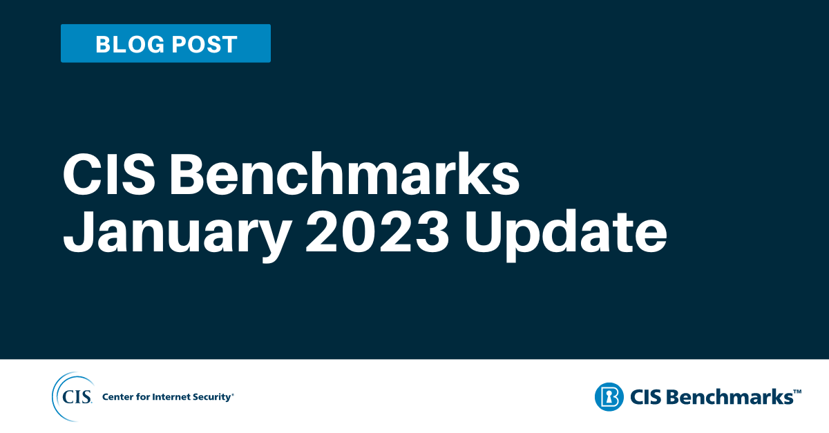 Cis Projects CIS Benchmarks January 2023 Update
