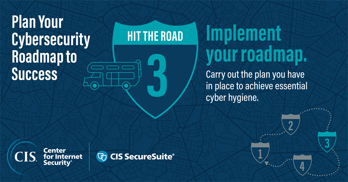 Hit the Road and Implement Your Cybersecurity Roadmap