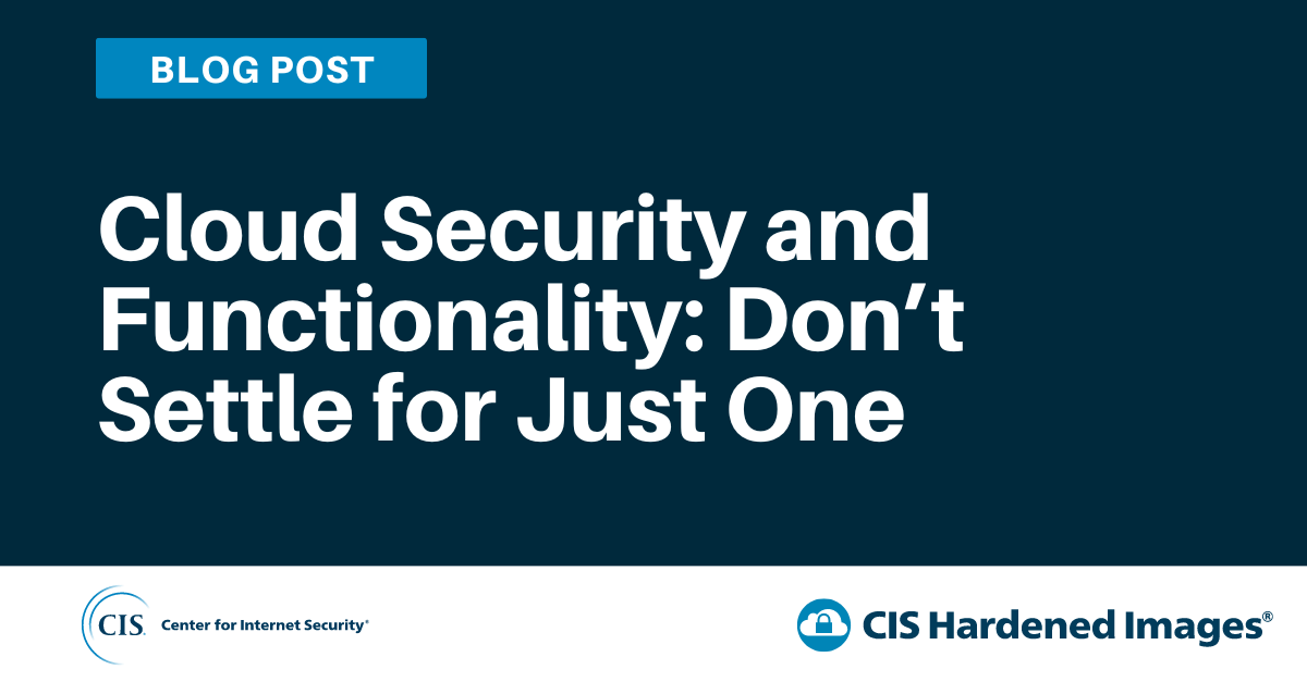 Cloud Security and Functionality: Don’t Settle for Just One
