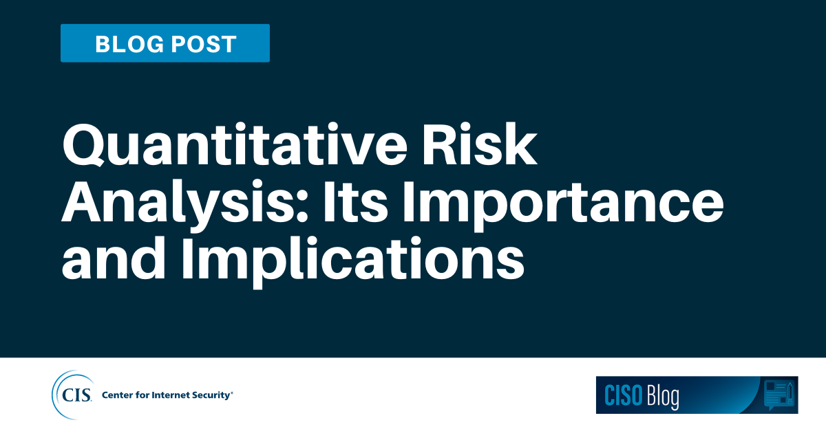 Quantitative Risk Analysis: Its Importance and Implications