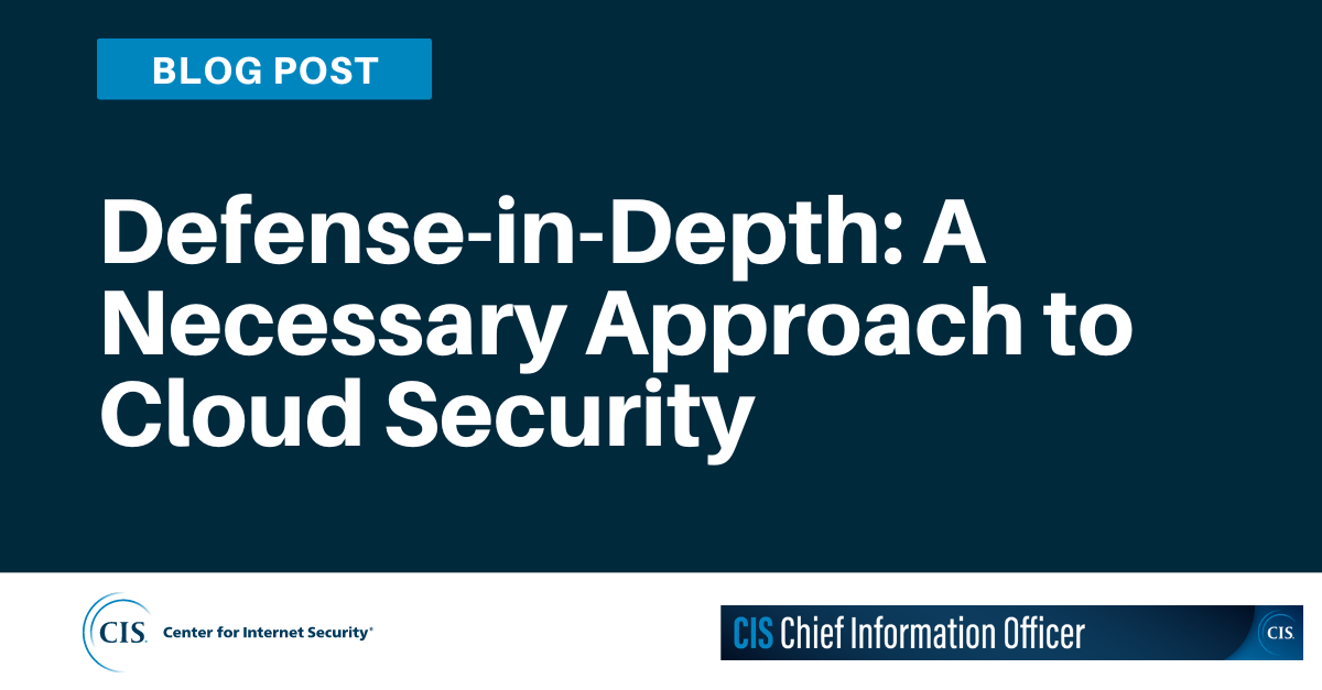 Defense-in-Depth: A Necessary Approach to Cloud Security