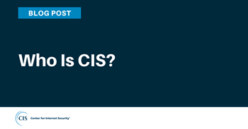 Who is CIS? blog post