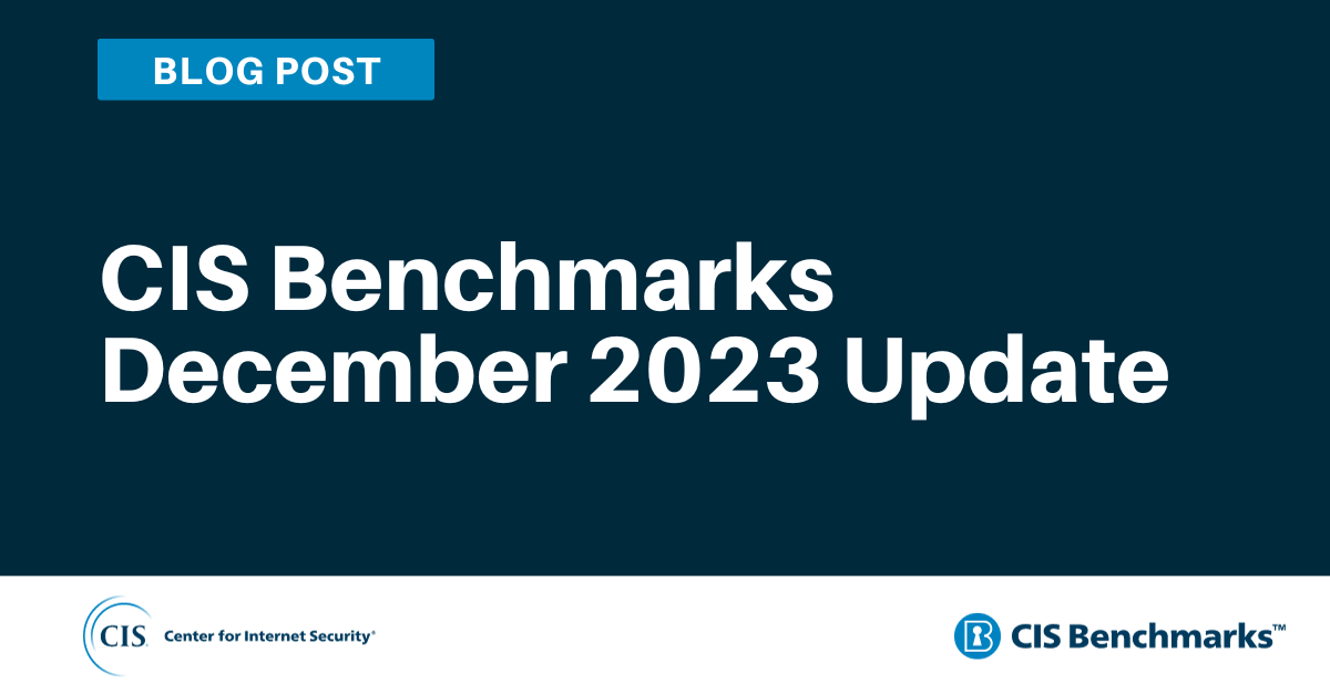 CIS Benchmarks December 2023 Update
