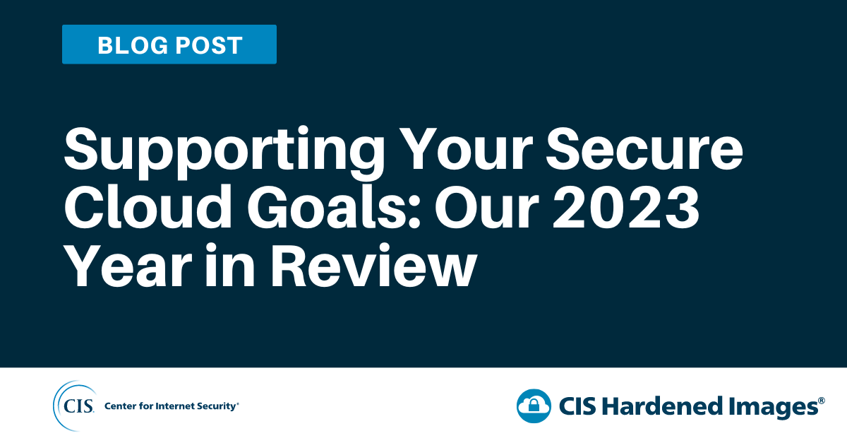 Supporting Your Secure Cloud Goals: Our 2023 Year in Review blog article