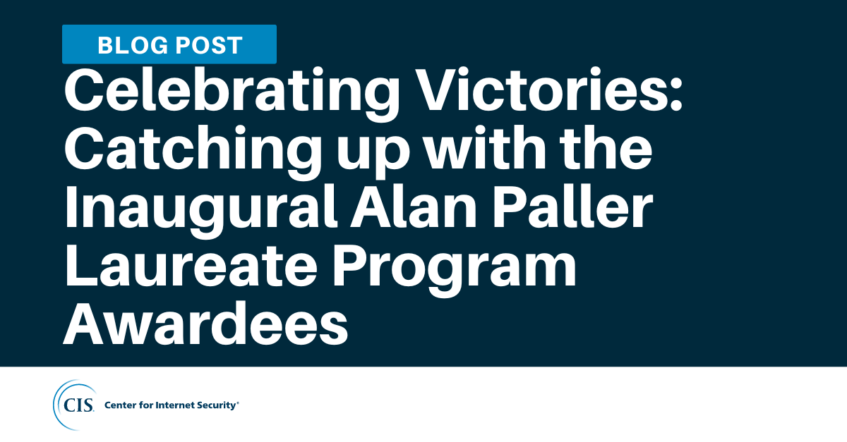 Celebrating Victories: Catching up with the Inaugural Alan Paller Laureate Program Awardees