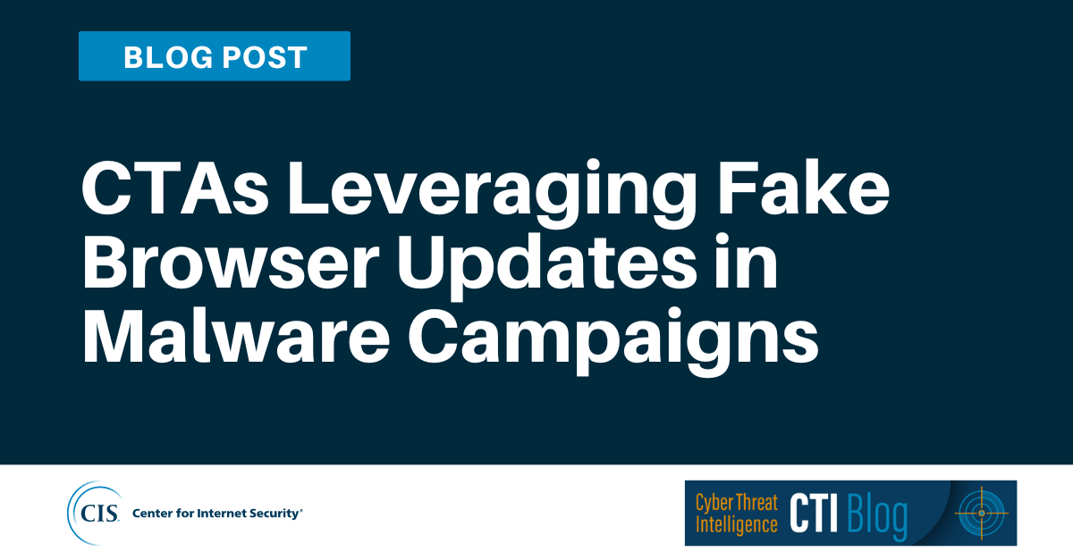 CTAs Leveraging Fake Browser Updates in Malware Campaigns