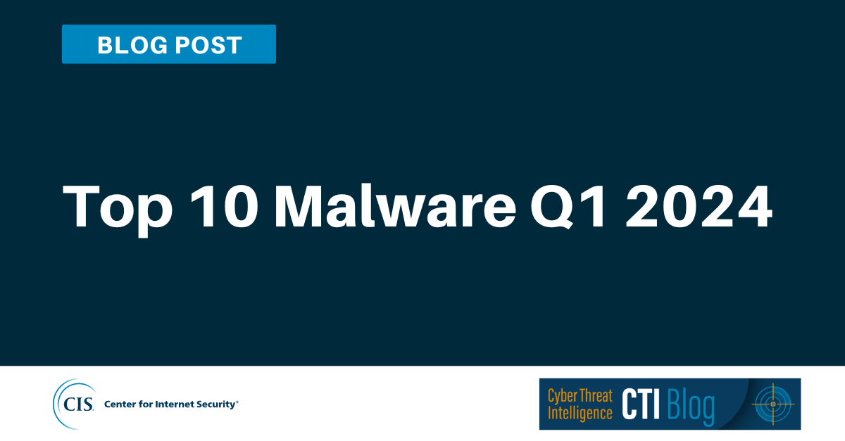 Top 10 Malware Q1 2024