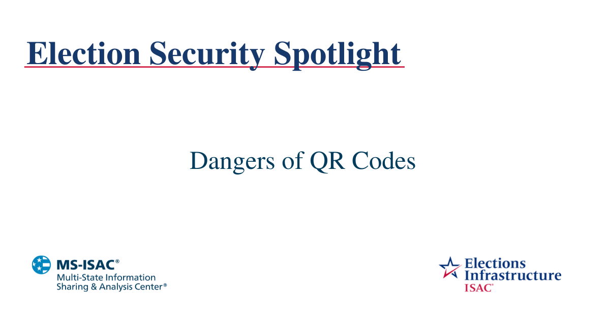 Election Security Spotlight – Dangers of QR Codes