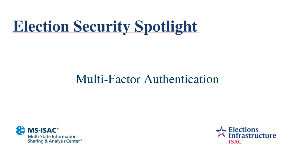 Election Security Spotlight – Multi-Factor Authentication