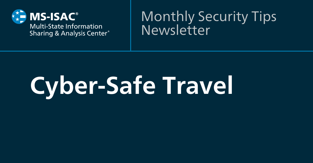 Cyber-Safe Travel June 2022 Newsletter graphic