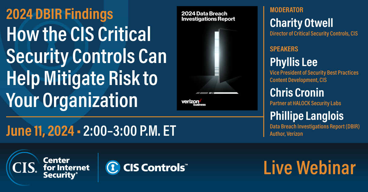 2024 DBIR Findings & How the CIS Critical Security Controls Can Help to Mitigate Risk to Your Organization
