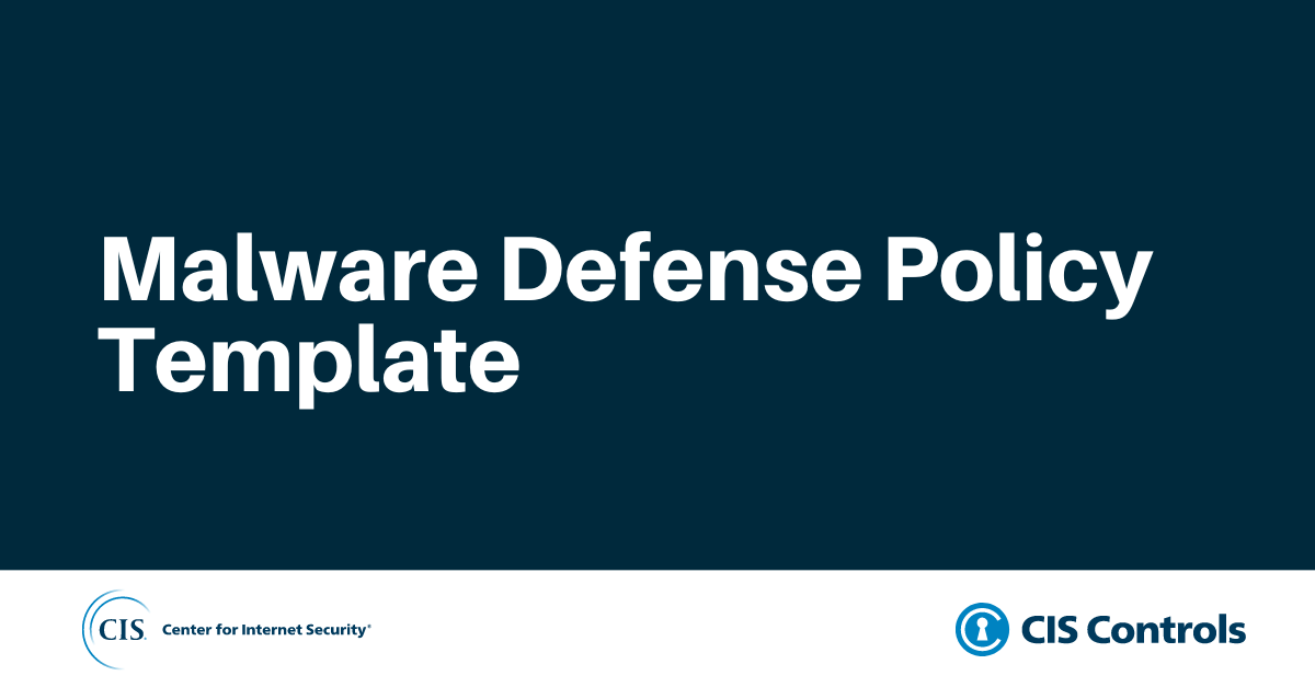 Defense Policy Document Example Malware Defense Policy Template for CIS Control 10