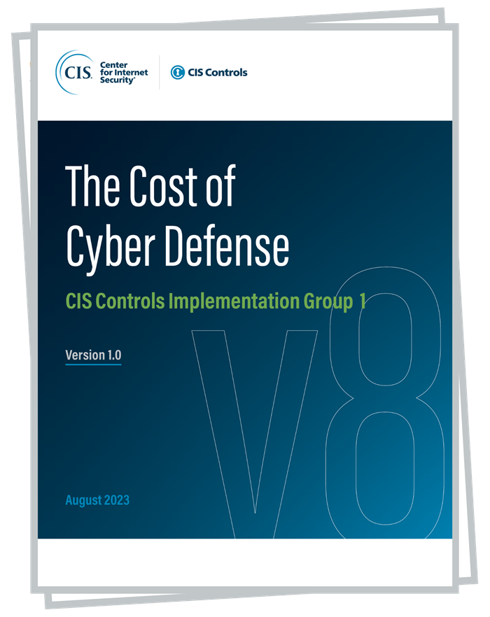 CIS Whitepaper The Cost of Cyber Defense: CIS Controls IG1