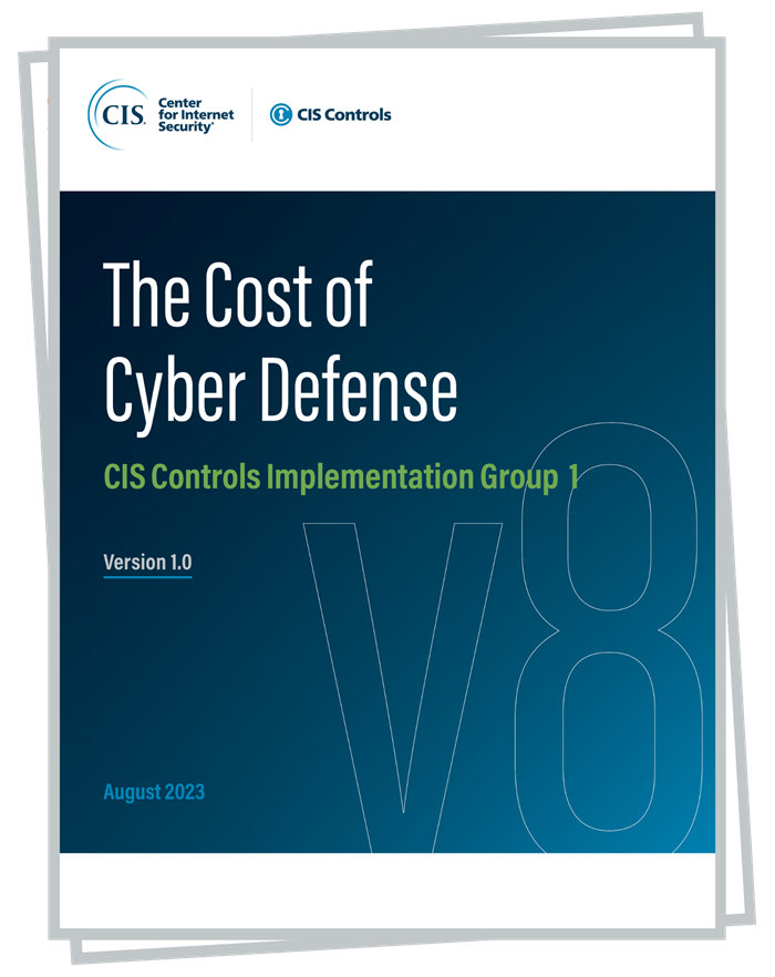 CIS Whitepaper The Cost of Cyber Defense: CIS Controls IG1