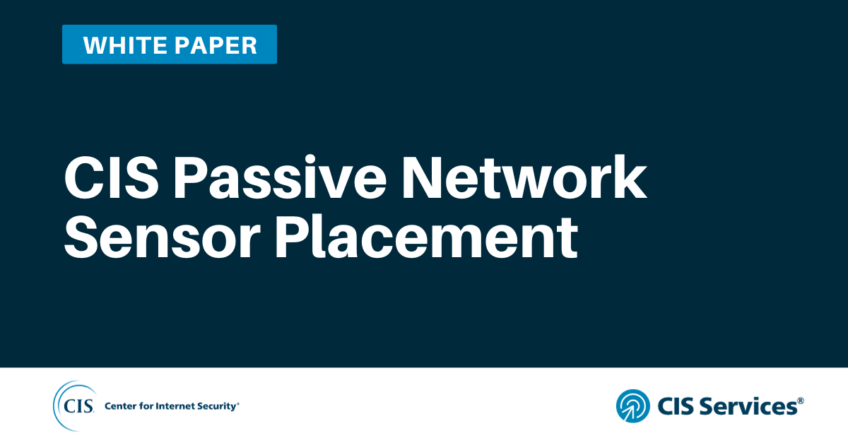 CIS Passive Network Sensor Placement white paper