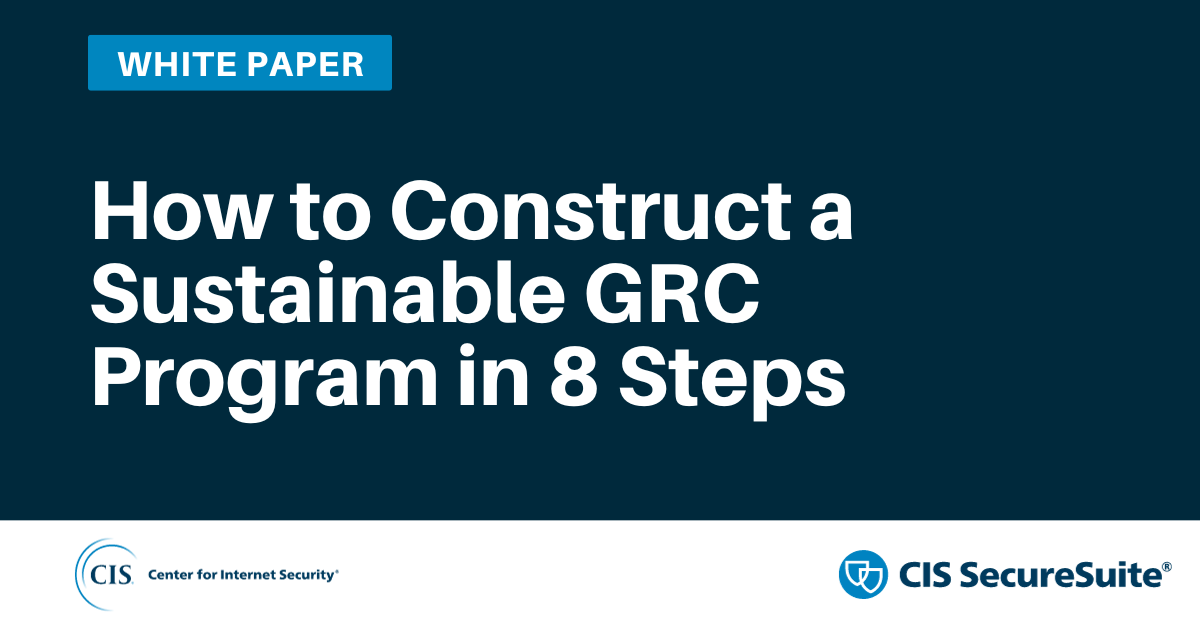 How to Construct a Sustainable GRC Program in 8 Steps