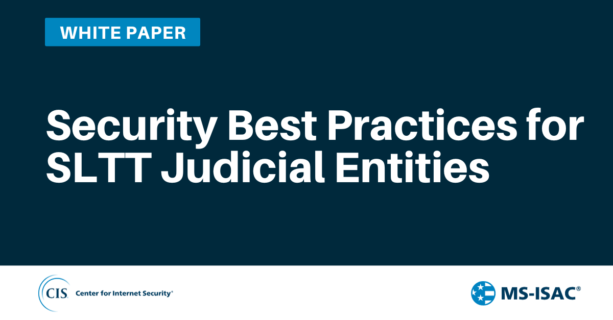 Security Best Practices for SLTT Judicial Entities