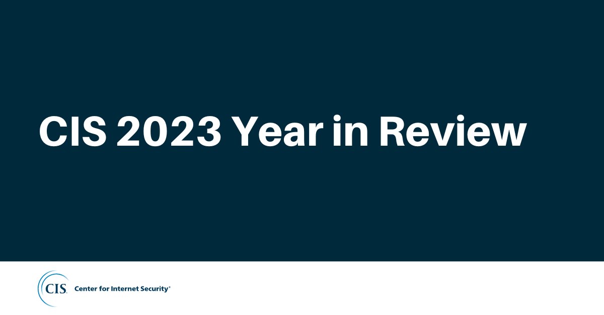 CIS 2023 Year in Review