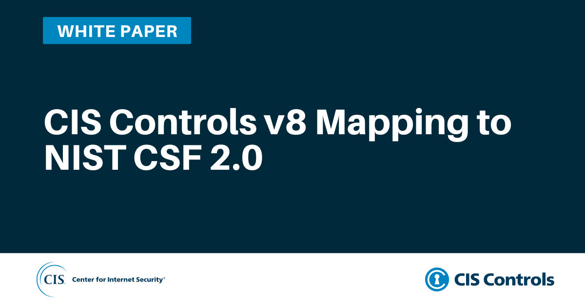 CIS Controls v8 Mapping to NIST CSF 2.0