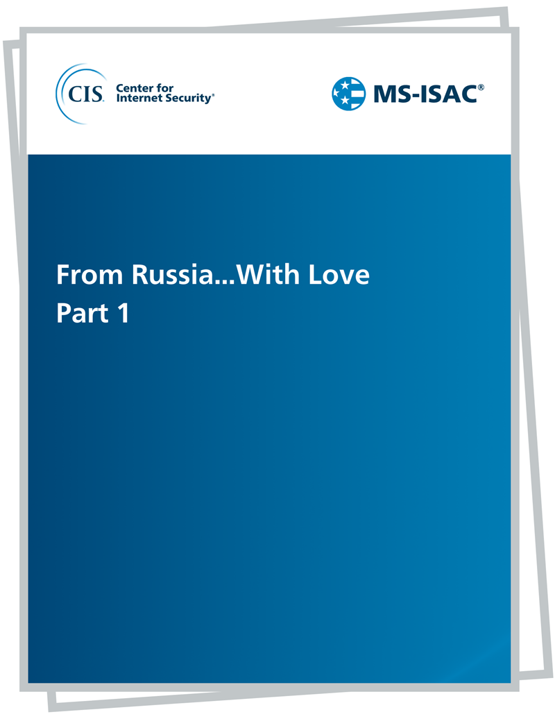 MS-ISAC White Paper From Russia with Love Part 1 Cover