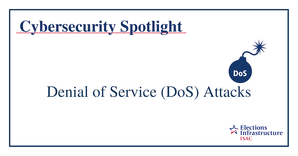 Election Security Spotlight – Denial of Service (DoS) Attacks