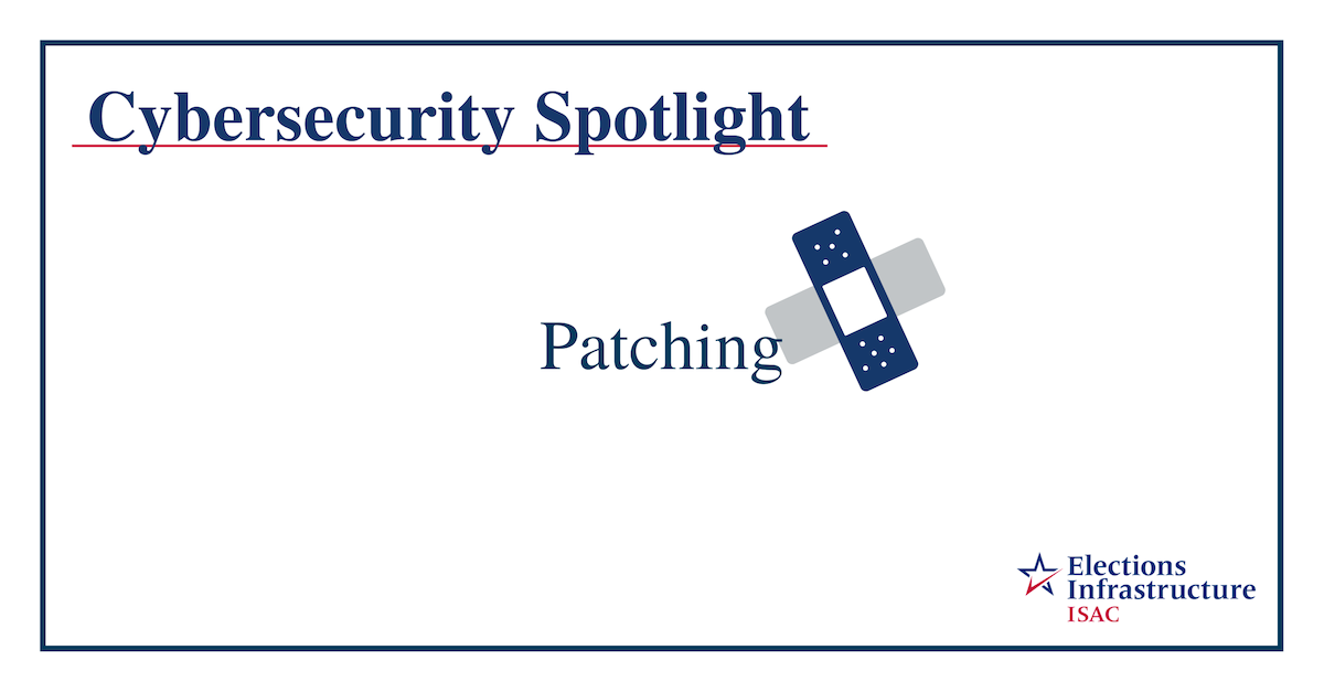 Election Security Spotlight – Patching
