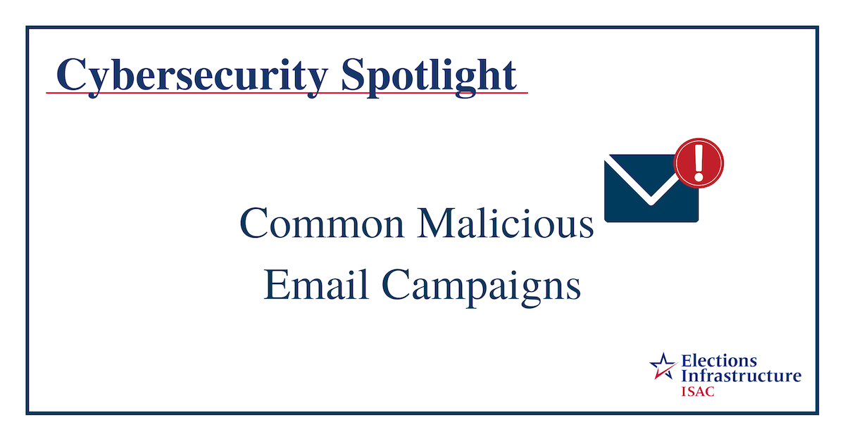 Election Security Spotlight – Common Malicious Email Campaigns