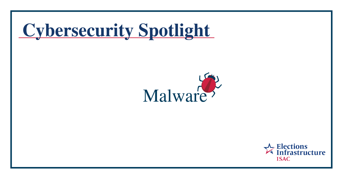 Election Security Spotlight – Malware