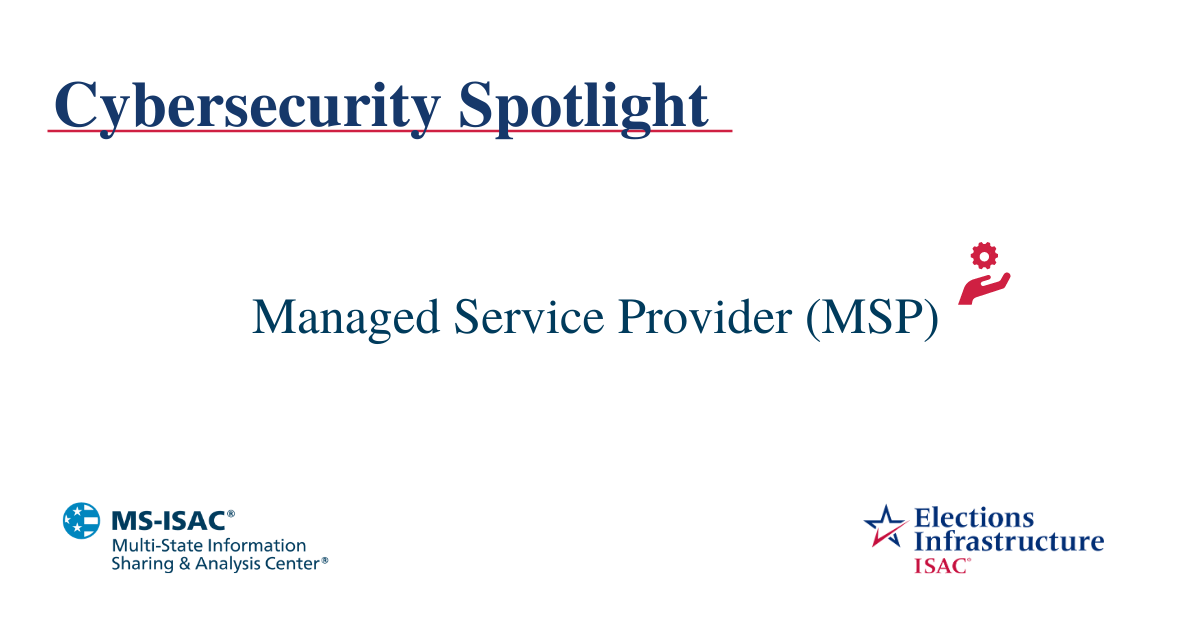 Election Security Spotlight – What is a Managed Service Provider?