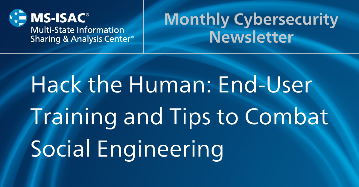 Hack the Human: End-User Training and Tips to Combat Social Engineering