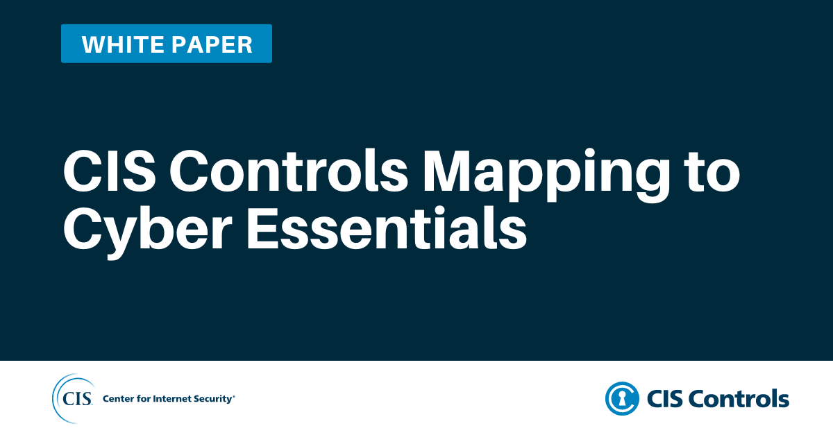 CIS Controls Mapping to Cyber Essentials graphic for white paper