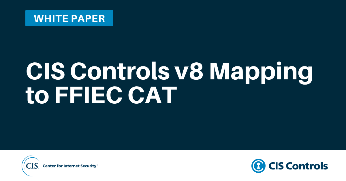 CIS Controls v8 Mapping to FFIEC CAT white paper graphic