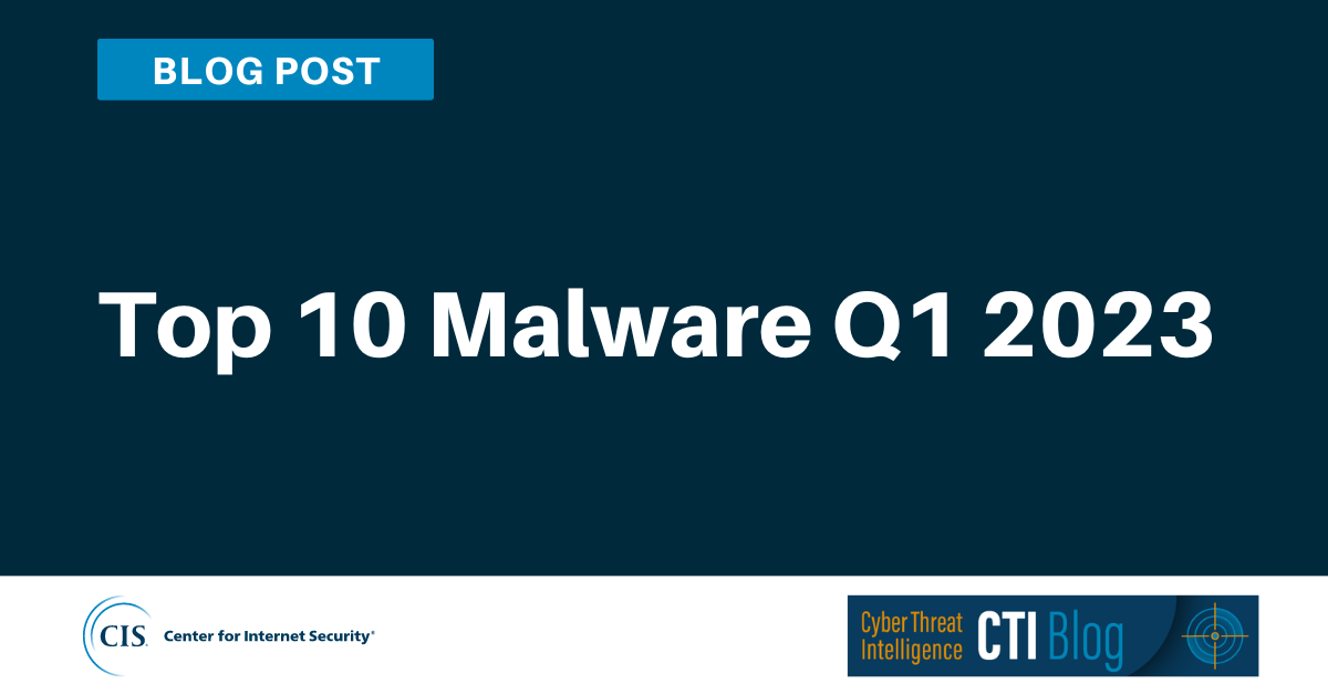 Top 10 Malware Q1 2023 Blog post